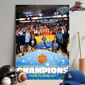 Clemson Tigers Are 2025 Shriners Children’s Charleston Classic Palmetto Bracket Champions Home Decor Poster Canvas