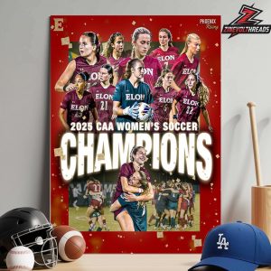 Elon Phoenix Are 2025 CAA Women’s Soccer Champions Home Decor Poster Canvas
