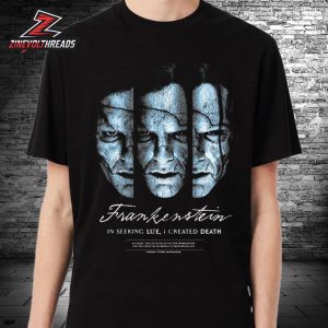 Frankenstein Tee The Creature In Seeking Life I Created Death Unisex T-Shirt