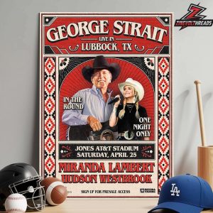 George Strait Live In Jones AT And T Stadium Lubbock TX Night Only With Miranda Lambert Hudson Westbrook On April 25 Wall Decor Poster Canvas