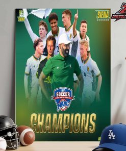 Siena Saints Is The 2025 MAAC Men’s Soccer Champions For The Frist Time Ever Home Decor Poster Canvas