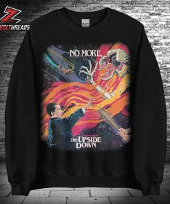 Stranger Things Season 5 x Butcher Billy Sweatshirt No More The Upside Down Unisex T-Shirt