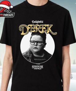 Stranger Things Tee Season 5 Derek Delightful Netflix Merch Unisex T-Shirt