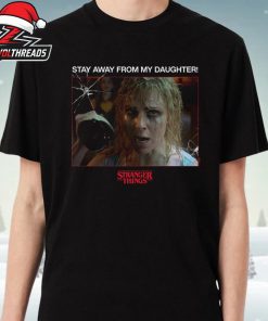 Stranger Things Tee Season 5 Karen Wheeler Stay Away From My Daughter Unisex T-Shirt