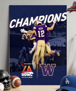 Washington Huskies Are Champions Of The Bucked Up La Bowl Hosted By Gronk NCAA Football 2025 Home Decor Poster Canvas