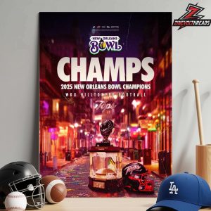 Western Kentucky Hilltoppers Is The 2025 New Orleans Bowl Champions NCAA Football Home Decor Poster Canvas