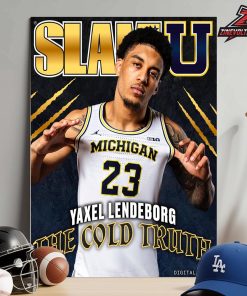 Yaxel Lendeborg Michigan Wolverines On The SlamU 015 Magazine Cover The Cold Truth Home Decor Poster Canvas