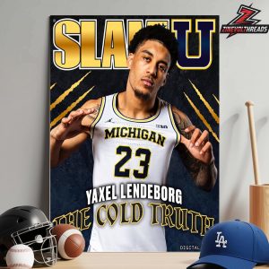 Yaxel Lendeborg Michigan Wolverines On The SlamU 015 Magazine Cover The Cold Truth Home Decor Poster Canvas