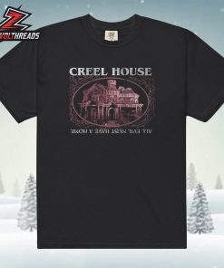 Stranger Things Tee Creel House All Live Must Have A Home Unisex T-Shirt