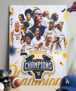 West Virginia Mountaineers Are 2026 Big 12 Women’s Basketball Tournament Champions Home Decor Poster Canvas