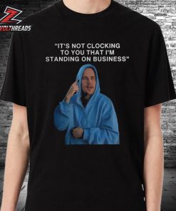 Justin Bieber Coachella It’s Not Clocking To You I’m Standing On Business Unisex T-Shirt