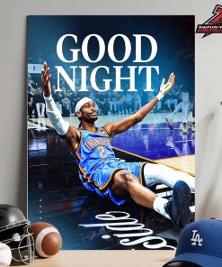Shai Gilgeous-Alexander Good Night Poster Lead OKC Thunders Sweep Phoenix Suns 4-0 At First Round NBA Playoffs 2025-26