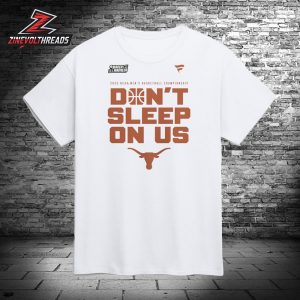 Texas Longhorns 2026 NCAA Men’s Basketball Tournament March Madness Don’t Sleep On Us Unisex T-Shirt