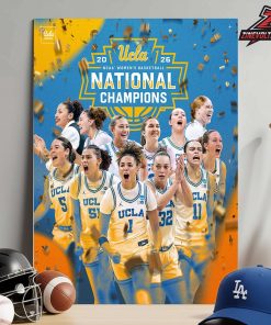 UCLA Bruins Are The 2026 NCAA Women’s Basketball National Champions Home Decor Poster Canvas