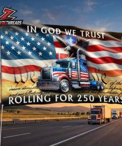 250th Anniversary American Independence Day In God We Trust Rolling For 250 Years Truck Driver Double Sided Garden House Flag