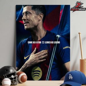 Barcelona Tribute Robert Lewandowski Came As A Star Leaves As Legend Home Decor Poster Canvas