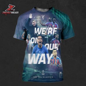 Crystal Palace 2026 Conference Leage Finalist We Are On Our Way All Over Print Shirt