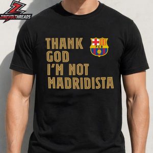 Thank God I’m Not Madridista Tee In Parade Of FC Barcelona Campions De Lliga 2025-26 La Liga Champions