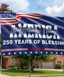 250 Years Of Blessing 1776-2026 Flag God Family Country America Patriotic Grommet Flag