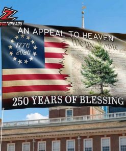 250 Years of Blessing Appeal To Heaven Flag 1776-2026 Patriotic American Grommet Flag