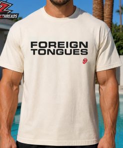 The Rolling Stones Foreign Tongues Exclusive Tee Merch Limited Unisex T-Shirt