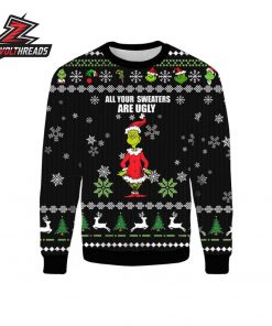 All Your Sweaters Are Ugly Grinch Funny Christmas Holiday Gift Ugly Sweater