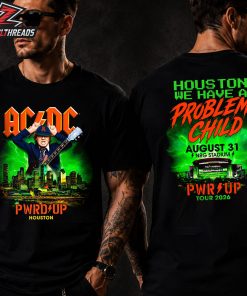 ACDC 2026 North American PWR UP Tour Tee Houston We Have A Problem Child At NRG Stadium Houston On August 31st 2026 Two Sided Unisex T-Shirt