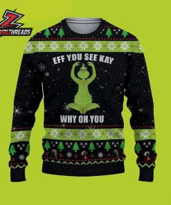 Eff You See Kay Why Oh You Grinch Yoga Funny Adult Holiday Ugly Sweater