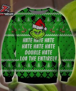 Hate Hate Double Hate Loathe Entirely Grinch Christmas Quote Ugly Sweater