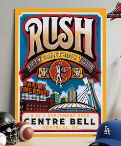 Rush Fifty Something Tour 2026 Farine Five Roses Event Poster At Centre Bell On Montreal QC On September 2nd And 4th 2026 Home Decor Poster Canvas